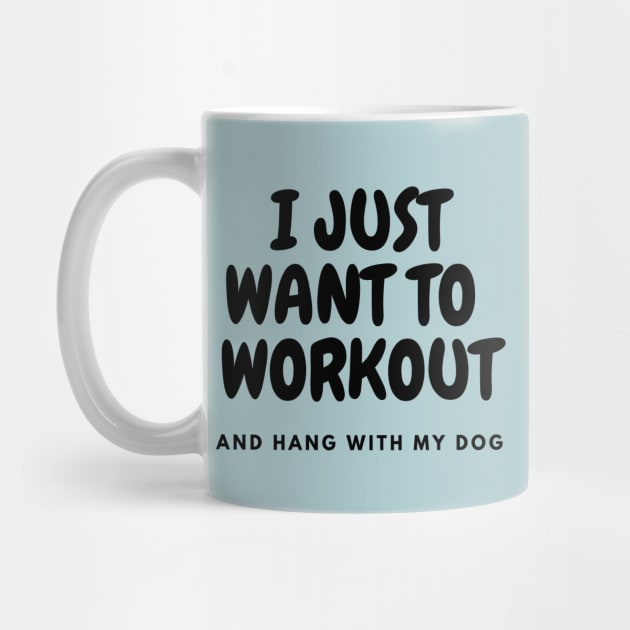 I Just Want To Workout and Hang With My Dog Shirt, dog lovers tee by Kittoable